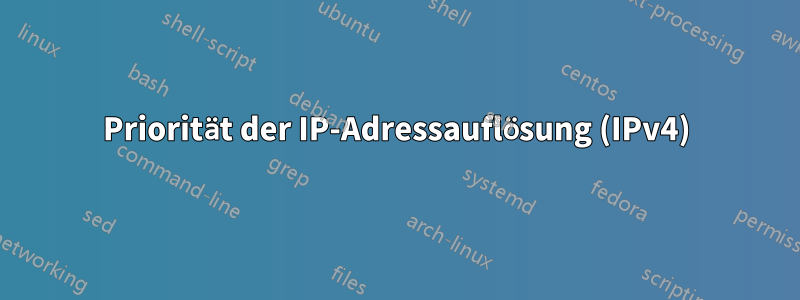 Priorität der IP-Adressauflösung (IPv4)