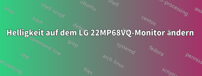 Helligkeit auf dem LG 22MP68VQ-Monitor ändern