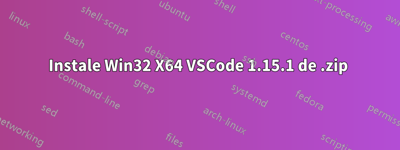 Instale Win32 X64 VSCode 1.15.1 de .zip