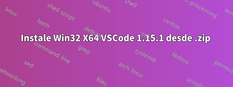 Instale Win32 X64 VSCode 1.15.1 desde .zip