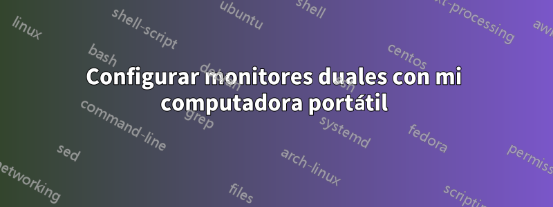 Configurar monitores duales con mi computadora portátil