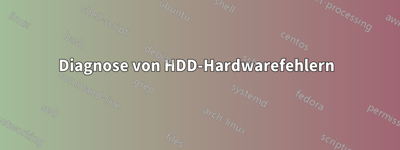 Diagnose von HDD-Hardwarefehlern 