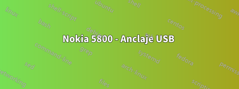 Nokia 5800 - Anclaje USB