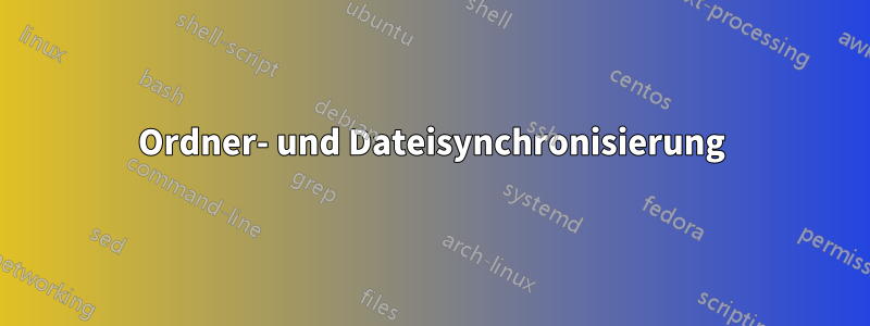 Ordner- und Dateisynchronisierung