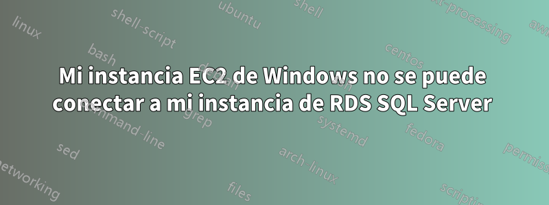 Mi instancia EC2 de Windows no se puede conectar a mi instancia de RDS SQL Server