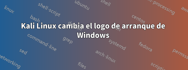 Kali Linux cambia el logo de arranque de Windows