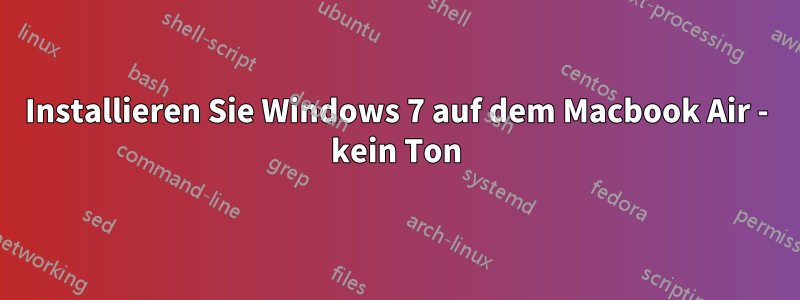 Installieren Sie Windows 7 auf dem Macbook Air - kein Ton