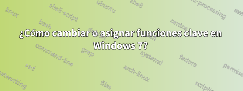 ¿Cómo cambiar o asignar funciones clave en Windows 7?