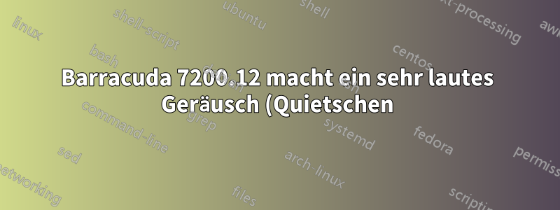 Barracuda 7200.12 macht ein sehr lautes Geräusch (Quietschen). Laufwerk wird nicht angezeigt