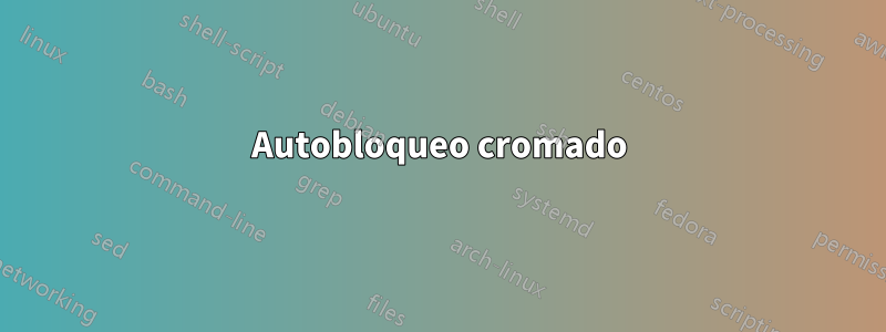 Autobloqueo cromado