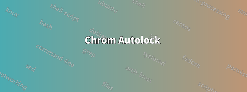 Chrom Autolock