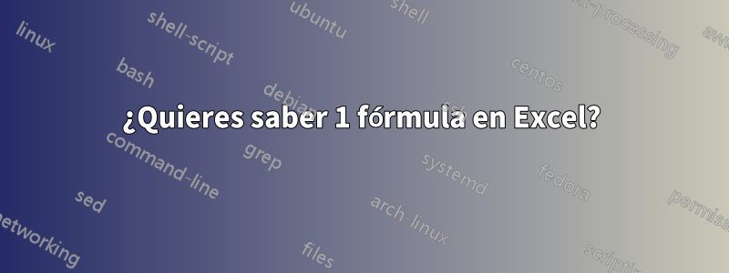 ¿Quieres saber 1 fórmula en Excel?