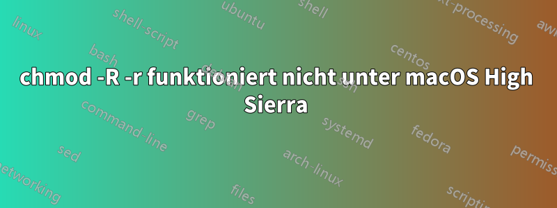 chmod -R -r funktioniert nicht unter macOS High Sierra