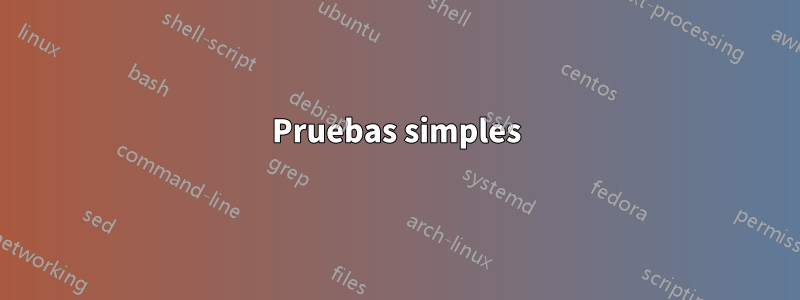Pruebas simples