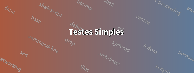 Testes Simples