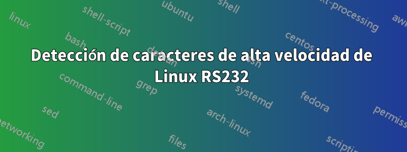 Detección de caracteres de alta velocidad de Linux RS232