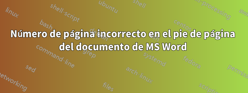 Número de página incorrecto en el pie de página del documento de MS Word