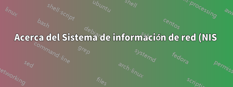 Acerca del Sistema de información de red (NIS): diferentes versiones de Ubuntu