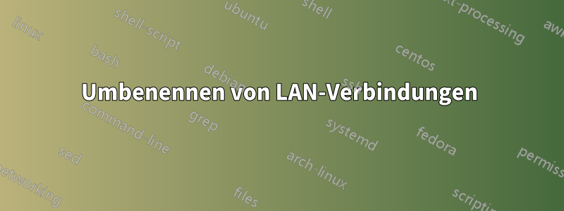 Umbenennen von LAN-Verbindungen