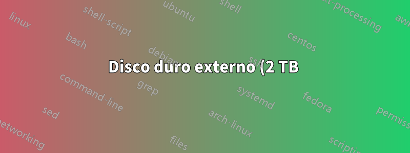 Disco duro externo (2 TB) formateado accidentalmente con UBUNTU iso de arranque (v.17.04, 64 bits, 1,5 GB), ¿cómo puedo recuperar mis datos?