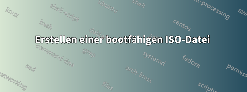 Erstellen einer bootfähigen ISO-Datei