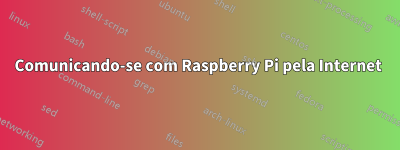 Comunicando-se com Raspberry Pi pela Internet