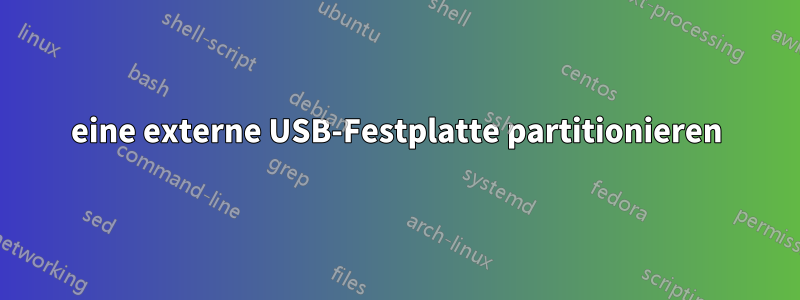 eine externe USB-Festplatte partitionieren