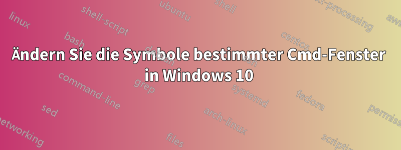 Ändern Sie die Symbole bestimmter Cmd-Fenster in Windows 10