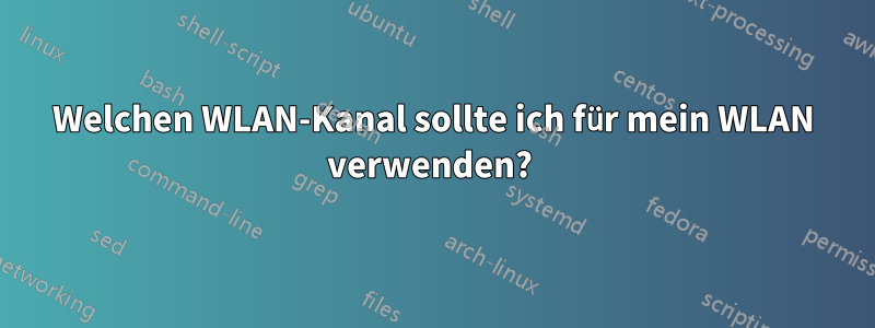 Welchen WLAN-Kanal sollte ich für mein WLAN verwenden? 