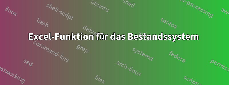 Excel-Funktion für das Bestandssystem