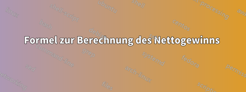 Formel zur Berechnung des Nettogewinns