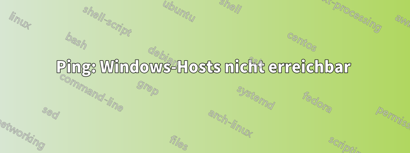 Ping: Windows-Hosts nicht erreichbar