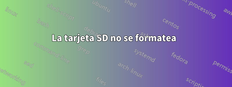 La tarjeta SD no se formatea 