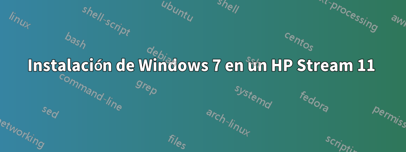 Instalación de Windows 7 en un HP Stream 11