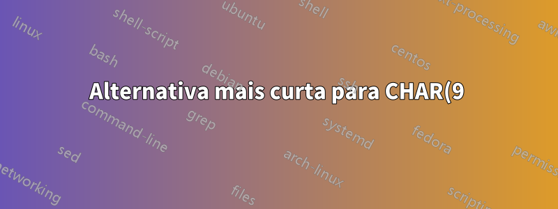 Alternativa mais curta para CHAR(9) (tab) na fórmula do Excel