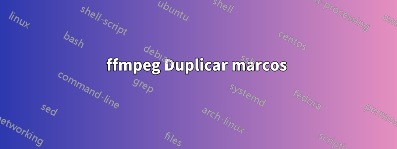 ffmpeg Duplicar marcos