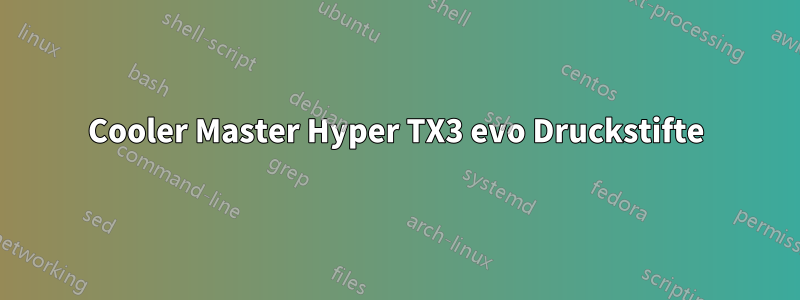 Cooler Master Hyper TX3 evo Druckstifte