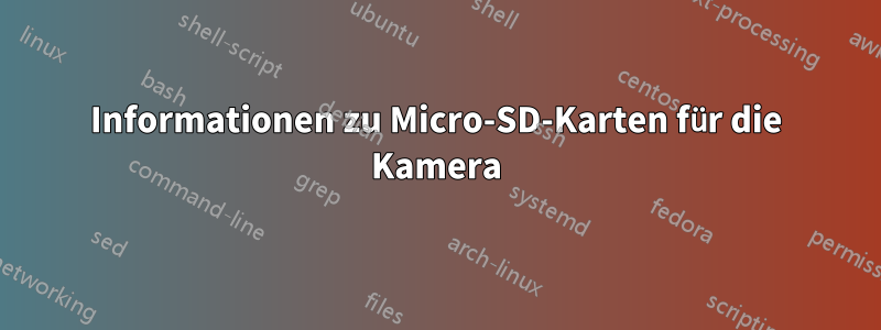 Informationen zu Micro-SD-Karten für die Kamera