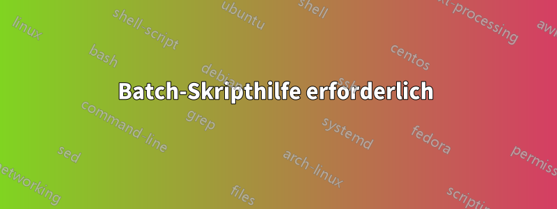 Batch-Skripthilfe erforderlich