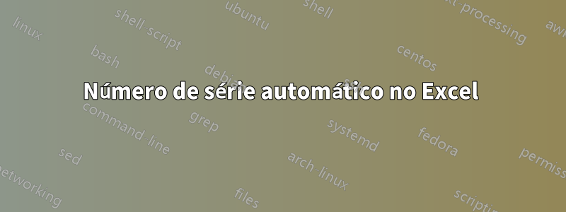 Número de série automático no Excel