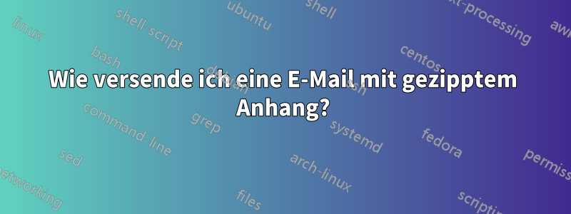 Wie versende ich eine E-Mail mit gezipptem Anhang?
