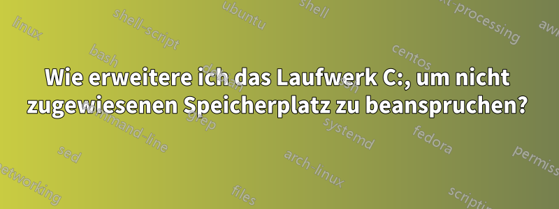 Wie erweitere ich das Laufwerk C:, um nicht zugewiesenen Speicherplatz zu beanspruchen?