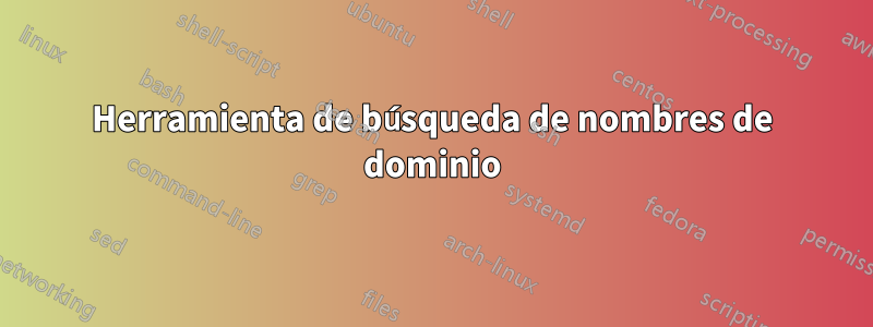 Herramienta de búsqueda de nombres de dominio