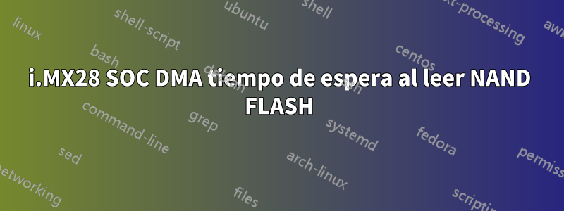 i.MX28 SOC DMA tiempo de espera al leer NAND FLASH