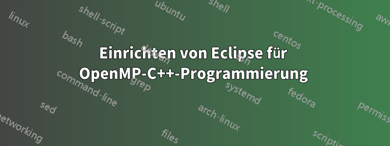 Einrichten von Eclipse für OpenMP-C++-Programmierung