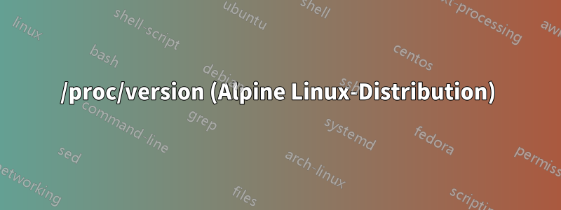 /proc/version (Alpine Linux-Distribution)