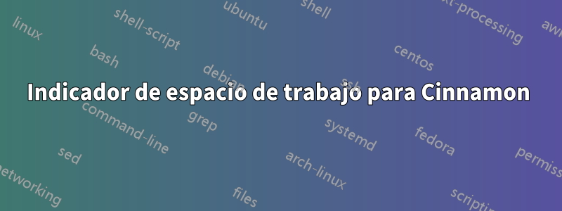 Indicador de espacio de trabajo para Cinnamon