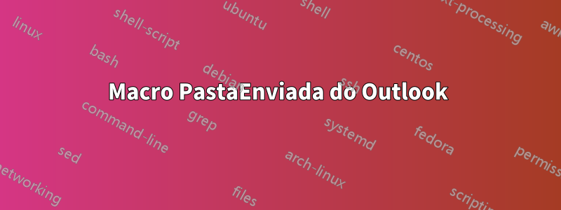 Macro PastaEnviada do Outlook
