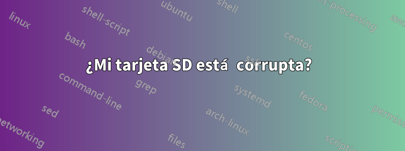 ¿Mi tarjeta SD está corrupta? 