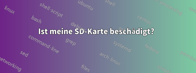 Ist meine SD-Karte beschädigt? 